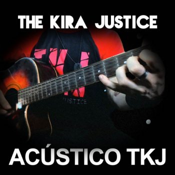 The Kira Justice Dragão - Acústica