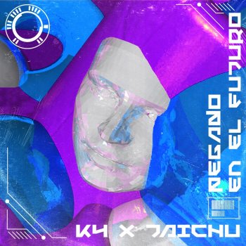 K4 feat. TAICHU Pegado en el Futuro