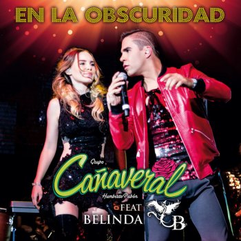 Grupo Cañaveral De Humberto Pabón feat. Belinda En La Obscuridad