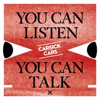 Carsick Cars You Can Listen, You Can Talk