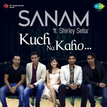 Sanam feat. Shirley Setia Kuch Na Kaho