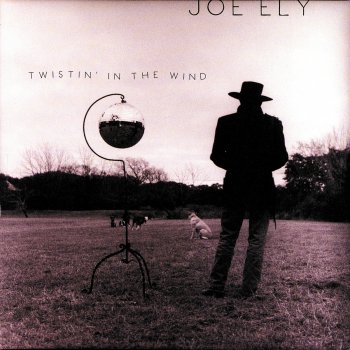 Joe Ely Twistin' in the Wind