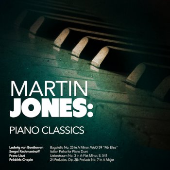 Frédéric Chopin feat. Martin Jones 24 Preludes, Op. 28: Prelude No. 7 in A Major