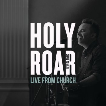 Chris Tomlin Holy Roar (Live)