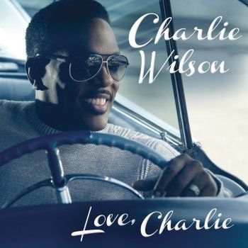 Charlie Wilson My Love Is All I Have