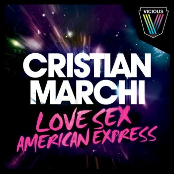 Cristian Marchi feat. Dr Feelx Love Sex American Express - Cristian Marchi Main Perfect Vocal Mix