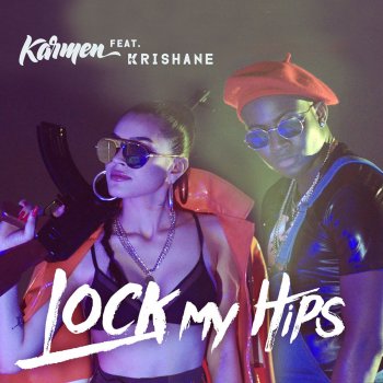 Karmen feat. Krishane Lock My Hips