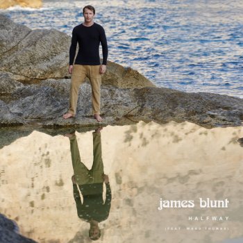 James Blunt Halfway (feat. Ward Thomas)