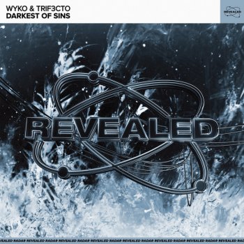 Wyko feat. TRIF3CTO & Revealed Recordings Darkest Of Sins - Extended Mix