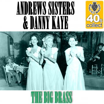 The Andrews Sisters feat. Danny Kaye The Big Brass (Remastered)