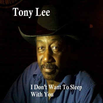 Tony Lee I Don't Want to Sleep With You