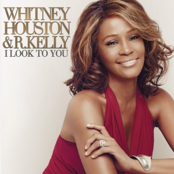 Whitney Houston feat. R. Kelly I Look to You