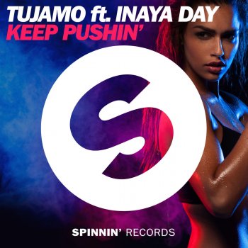 Tujamo feat. Inaya Day Keep Pushin'