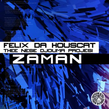 Felix Da Housecat feat. Thee Nese Djouma Projesi Zaman (Moguai Remix)