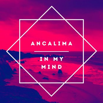Ancalima In My Mind