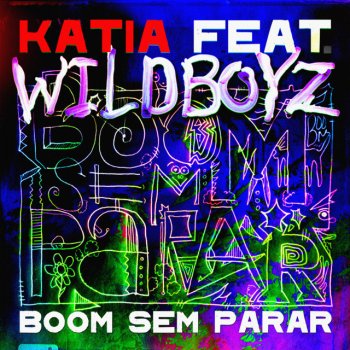 Katia feat. Wildboyz Boom Sem Parar - Malandros Remix Club Edit