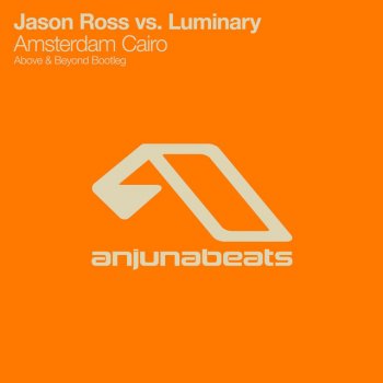 Jason Ross feat. Luminary Amsterdam Cairo - Above & Beyond Bootleg