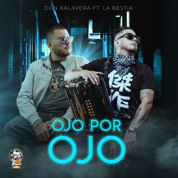 Don Kalavera Ojo Por Ojo (feat. La Bestia)