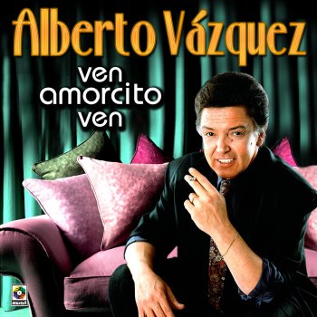 Alberto Vázquez Ven Amorcito Ven