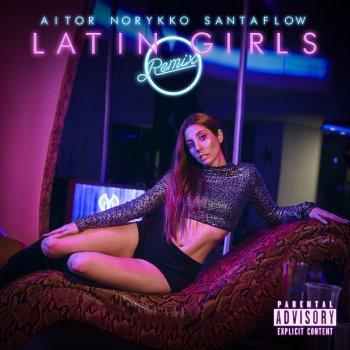 Aitor feat. Santaflow & Norykko Latin Girls (feat. Santaflow & Norykko) [Remix]