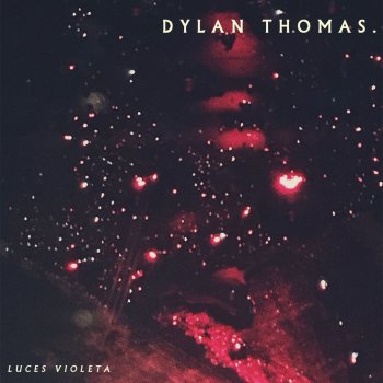 Dylan Thomas Luces Violeta
