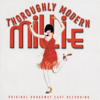 Gavin Creel feat. Angela Christian, Sheryl Lee Ralph, Sutton Foster & Thoroughly Modern Millie Ensemble Finale: Thoroughly Modern Millie