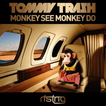 Tommy Trash Monkey See Monkey Do