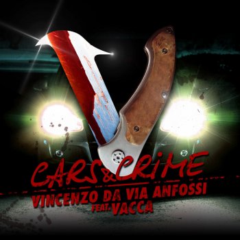 Vincenzo Da Via Anfossi feat. Vacca Cars and crime