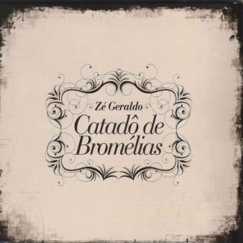 Zé Geraldo Catadô de Bromélias