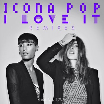 Icona Pop feat. Charli XCX I Love It (Steven Redant '90s Bitch club mix)