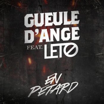 Gueule d'Ange En pétard (feat. Leto)