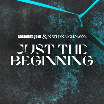 Cosmic Gate feat. Nathan Nicholson Just the Beginning