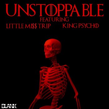Blank Unstoppable (feat. Little Mi$ Trip & King Psycho)
