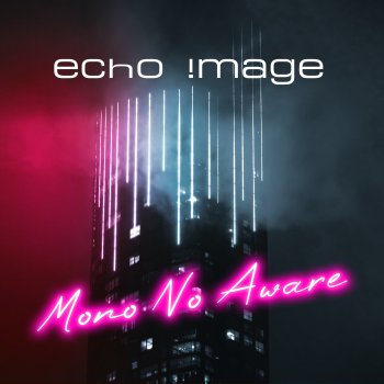 Echo Image Mono No Aware
