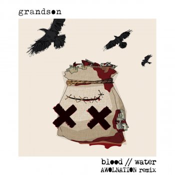 grandson feat. AWOLNATION Blood // Water - AWOLNATION Remix