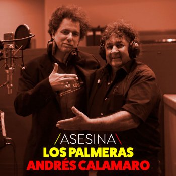 Los Palmeras feat. Andrés Calamaro Asesina
