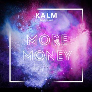 KALM More Money (feat. Nono) [Extended Mix]