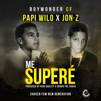 Boy Wonder CF feat. Papi Wilo & Jon Z Me Superé