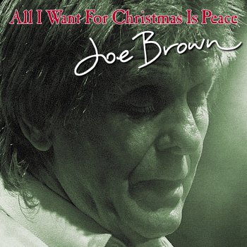 Joe Brown All I Want for Christmas Is Peace