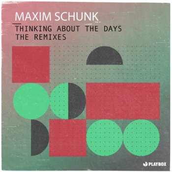Maxim Schunk feat. Kenlo & Scaffa Thinking About the Days - Kenlo & Scaffa Remix