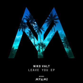 Niko Valt feat. Adrian-A Leave You - Original Mix