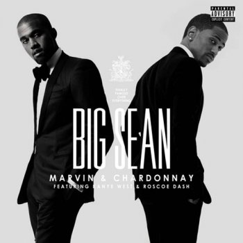 Big Sean feat. Kanye West & Roscoe Dash Marvin & Chardonnay