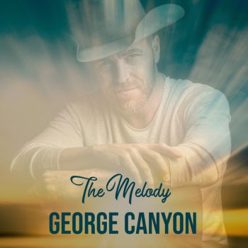 George Canyon The Melody
