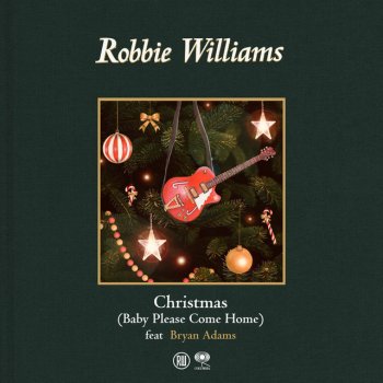 Robbie Williams feat. Bryan Adams Christmas (Baby Please Come Home) (feat. Bryan Adams)