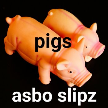 Asbo Slipz feat. RyLi & Dread Pirate Pigs