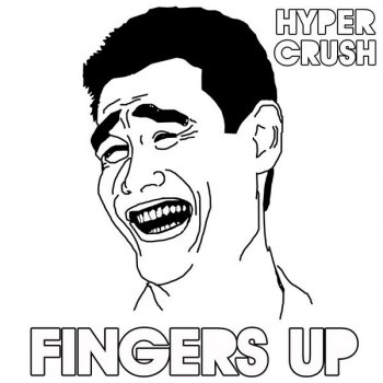 Hyper Crush Fingers Up