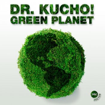 Dr. Kucho! Green Planet - Tochner & Colorless Remix