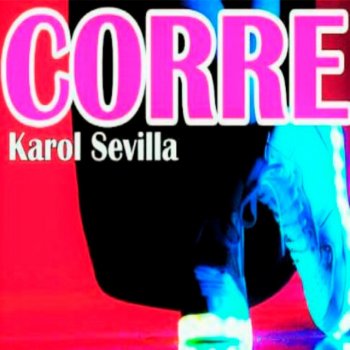 Karol Sevilla Corre (Karaoke Version)
