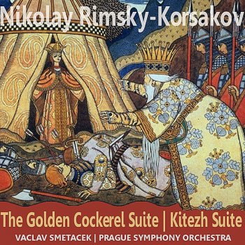 Prague Symphony Orchestra feat. Vaclav Smetacek The Legend of the Invisible City of Kitezh: Apotheosis of Fevronia - Ascent to the Invisible City