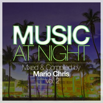 Mario Chris Music At Night, Vol. 2 (Continuous DJ Mix By Mario Chris)